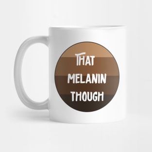 that melanin Though Mug